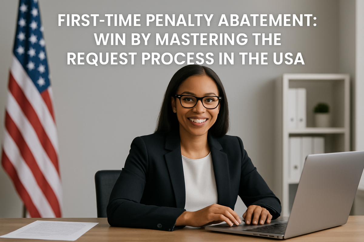 First-Time Penalty Abatement: How to Request It and Win